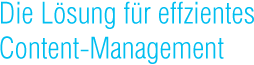 berschrift: Die Lsung fr effizientes Content-Management.